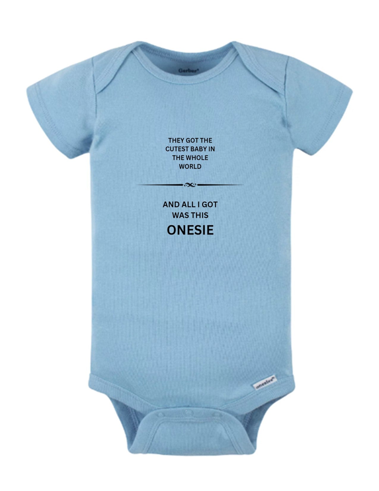 Cute Baby Onesie: And All I Got Was This Adorable Keepsake. 2